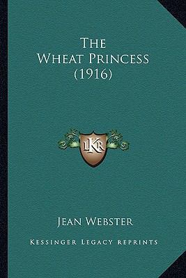 The Wheat Princess (1916) 1163900141 Book Cover