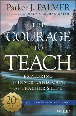 The Courage to Teach: Exploring the Inner Lands... 1119414237 Book Cover