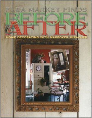 Flea Market Finds: Before and After (Leisure Ar... 1574862979 Book Cover