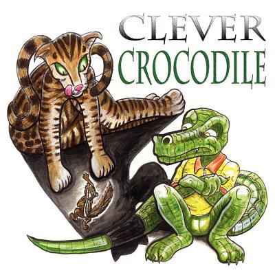 Clever Crocodile 1450760651 Book Cover