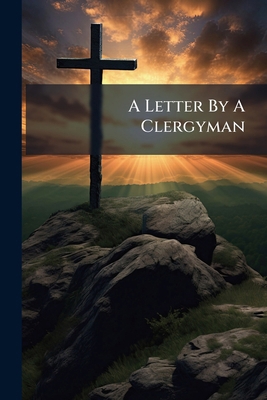 A Letter By A Clergyman 1274411440 Book Cover