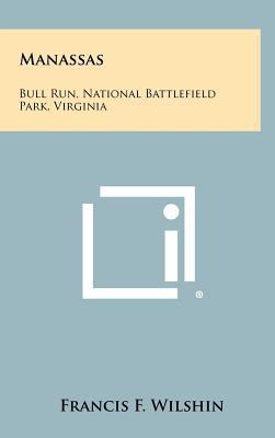 Manassas: Bull Run, National Battlefield Park, ... 1258391449 Book Cover