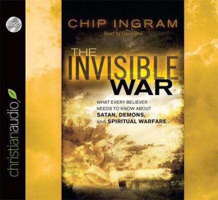 The Invisible War: What Every Believer Needs to... 1610457145 Book Cover