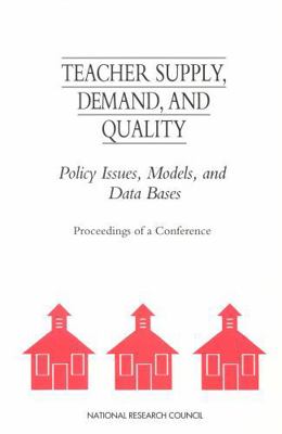 Teacher Supply, Demand, and Quality: Policy Iss... 0309047927 Book Cover