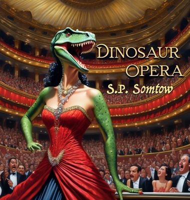 Dinosaur Opera: Tales from the Opera for Kids, ... 1940999375 Book Cover