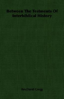 Between the Testments of Interbiblical History 1406754617 Book Cover