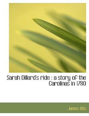 Sarah Dillard's Ride: A Story of the Carolinas ... [Large Print] 1116779552 Book Cover