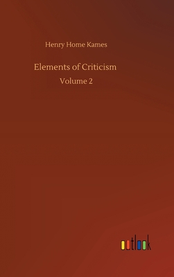Elements of Criticism: Volume 2 3752408634 Book Cover
