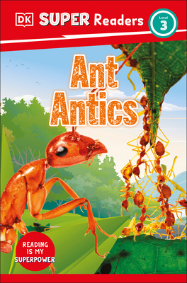 DK Super Readers Level 3 Ant Antics 0744068290 Book Cover
