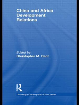 China and Africa Development Relations 0415569338 Book Cover
