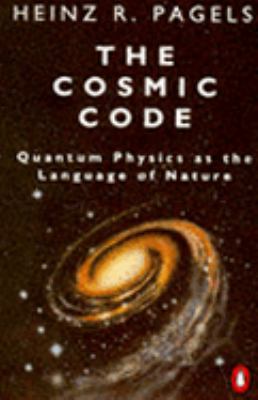 The Cosmic Code: Quantum Physics As the Languag... 0140136886 Book Cover