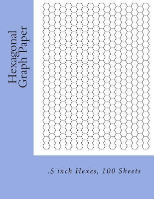 Hexagonal Graph Paper: .5 inch Hexes, 100 Sheets 1495435725 Book Cover
