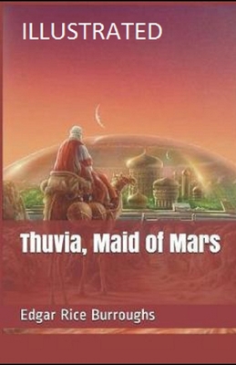 Thuvia, Maid of Mars Illustrated B08F6X4QRG Book Cover