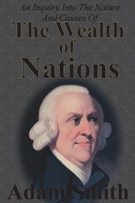 An Inquiry Into The Nature And Causes Of The We... 1640321047 Book Cover