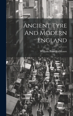 Ancient Tyre And Modern England 1020460954 Book Cover