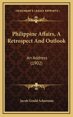 Philippine Affairs, a Retrospect and Outlook: A... 1164960148 Book Cover
