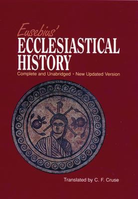 Eusebius' Ecclesiastical History: Complete and ... 1565633717 Book Cover