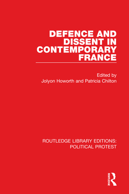 Defence and Dissent in Contemporary France 1032037911 Book Cover