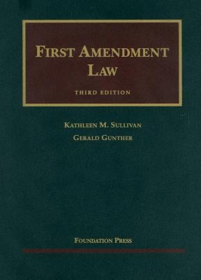 First Amendment Law (University Casebook Series) 1599412470 Book Cover
