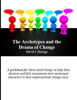 The Archetypes and the Drama of Change 1836639112 Book Cover