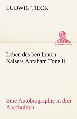 Leben Des Beruhmten Kaisers Abraham Tonelli [German] 384241272X Book Cover