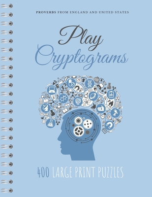Play Cryptograms: Beginner cryptograms, easy me... [Large Print] 1707250669 Book Cover