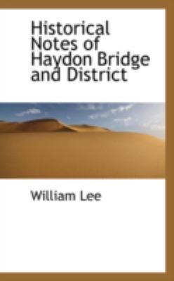 Historical Notes of Haydon Bridge and District 111301010X Book Cover