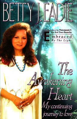 Awakening Heart: My Continuing Journey to Love 0671558684 Book Cover