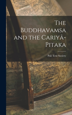 The Buddhavamsa and the Cariyâ-Pitaka 1015463592 Book Cover