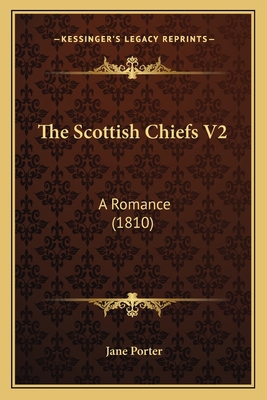 The Scottish Chiefs V2: A Romance (1810) 1165610086 Book Cover