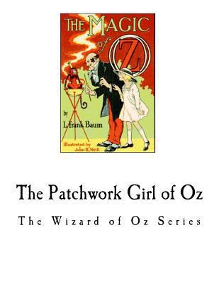 The Patchwork Girl of Oz: The Wizard of Oz Series 1979748586 Book Cover