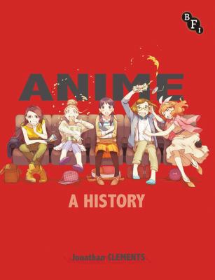 Anime: A History 1844573907 Book Cover