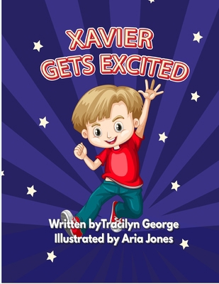 Xavier Gets Excited 1779482337 Book Cover