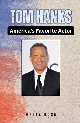 Tom Hanks: America's Favorite Actor            Book Cover