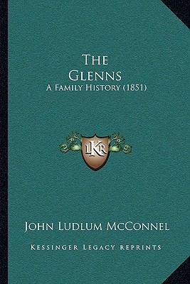 The Glenns: A Family History (1851) 1165681862 Book Cover