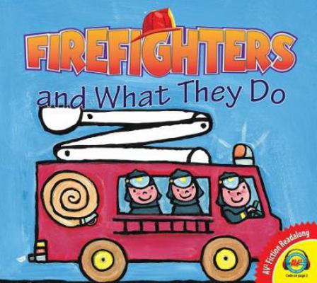 Firefighters and What They Do 1489662049 Book Cover