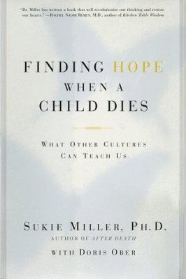 Finding Hope When a Child Dies: What Other Cult... 0684846632 Book Cover