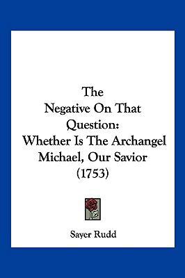 The Negative On That Question: Whether Is The A... 1104977435 Book Cover