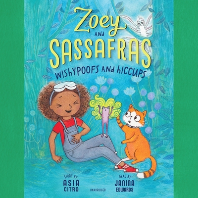 Zoey and Sassafras: Wishypoofs and Hiccups B0CXBMB5VC Book Cover