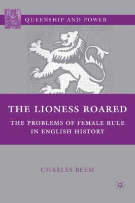 The Lioness Roared: The Problems of Female Rule... 0230606342 Book Cover