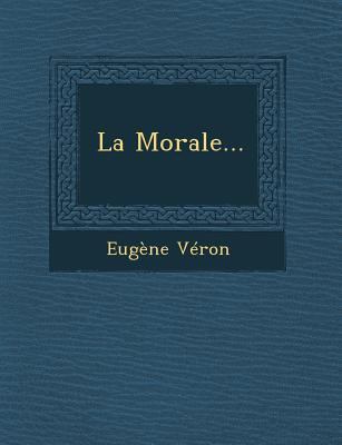 La Morale... [French] 1249966280 Book Cover