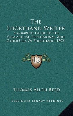 The Shorthand Writer: A Complete Guide to the C... 1164292072 Book Cover