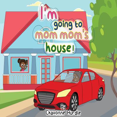 I'm going to mom-mom's house! 1641532629 Book Cover
