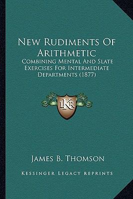 New Rudiments Of Arithmetic: Combining Mental A... 1165626551 Book Cover