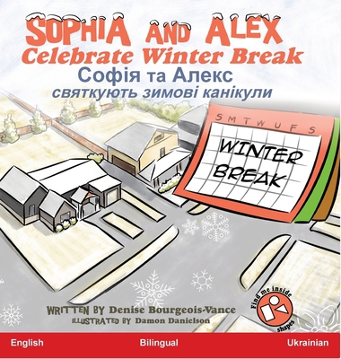 Sophia and Alex Celebrate Winter Break: Sofía y... [Ukrainian] B0CHF9HMY1 Book Cover