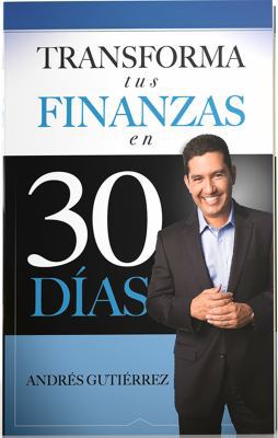 Transforma tus finanzas en 30 días 0999028200 Book Cover