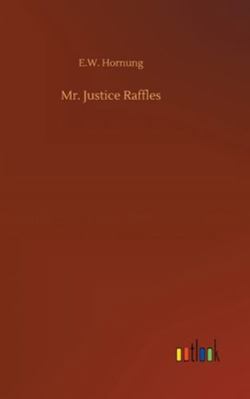 Mr. Justice Raffles 3752359072 Book Cover
