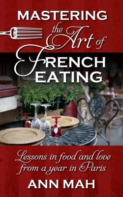 Mastering the Art of French Eating: Lessons in ... [Large Print] 1410464156 Book Cover