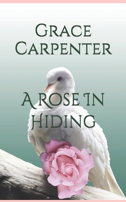 A Rose In Hiding 1089125364 Book Cover