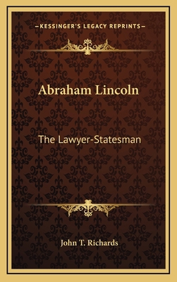 Abraham Lincoln: The Lawyer-Statesman 1163661643 Book Cover